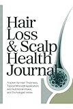 HAIR LOSS & SCALP HEALTH JOURNAL: Tracker for Hair Thickness, Topical Minoxidil Application, Nutritional Intake, and Tri