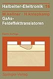  GaAs-Feldeffekttransistoren (Halbleiter-Elektronik (16), Band 16)