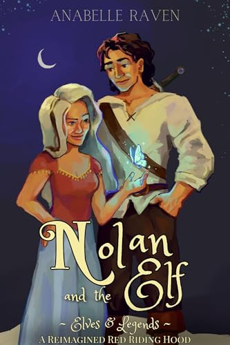 Nolan And The Elf (Elves & Legends): A Reimagined Red Riding Hood