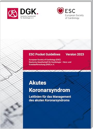 Akutes Koronarsyndrom: Leitlinien für das Management des akuten Koronarsyndroms (Version 2023) (Pocket-Leitlinien / Publikationen von Fachgesellschaften)