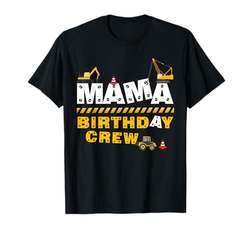 Fiesta de cumpleaños familiar de Mama Birthday Crew Construction Camiseta