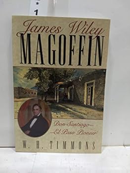 Paperback James Wiley Magoffin: Don Santiago--El Paso Pioneer Book