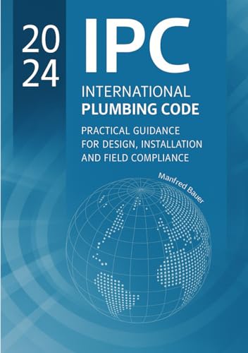 2024 IPC Plumbing Code Practical Guide: Design, Installation, and...