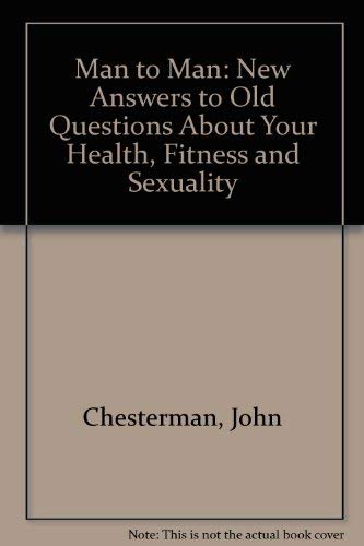 Man to Man: New Answers to Old Questions About Your Health, Fitness and ...