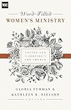 Word-Filled Women's Ministry: Loving and Serving the Church (The Gospel Coalition)