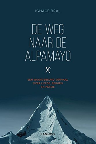 De weg naar Alpamayo (Dutch Edition)