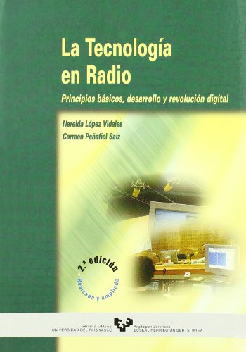 La tecnología en radio: Principios básicos, desarrollo y revolución digital (Manuales Universitarios - Unibertsitateko Eskuliburuak)