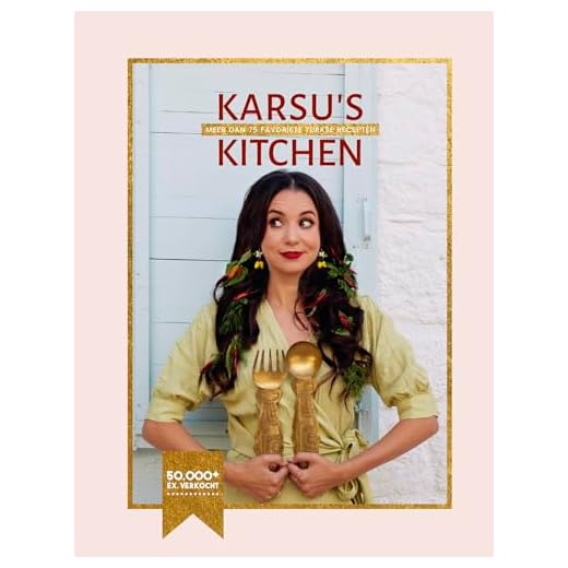 Karsu's Kitchen: Meer dan 75 favoriete Turkse recepten