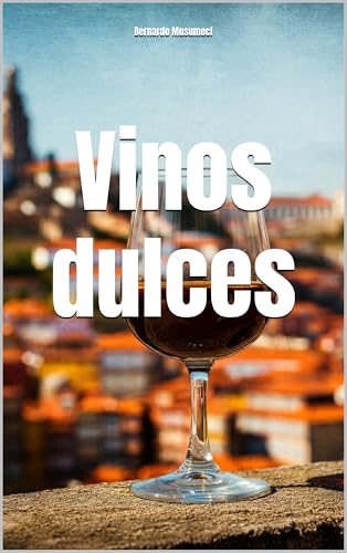 Vinos dulces (Wines of the World)