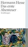 Das erste Abenteuer: Sämtliche Erzählungen 1905-1907 (suhrkamp taschenbuch) - Hermann Hesse 