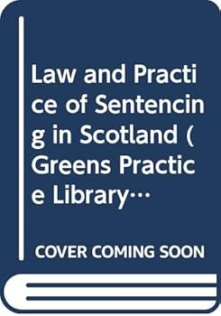Paperback The law and practice of sentencing in Scotland (Greens Practice Library) Book