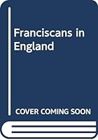 The Franciscans in England 0264662342 Book Cover