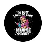 Zoom IMG-2 funny nurse sarcasm be nice