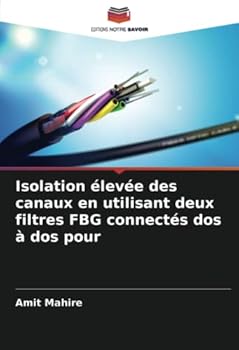 Paperback Isolation élevée des canaux en utilisant deux filtres FBG connectés dos à dos pour [French] Book