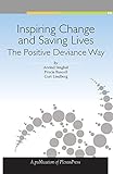 Inspiring Change and Saving Lives: The Positive Deviance Way