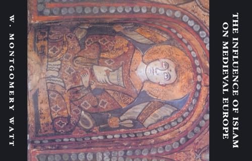 The Influence of Islam on Medieval Europe (The New Edinburgh Islamic Surveys)