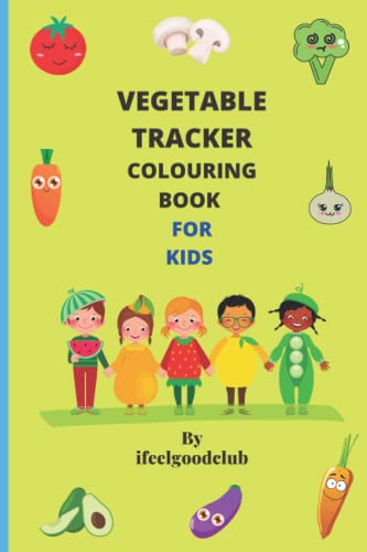 VEGETABLE TRACKER COLOURING BOOK FOR KIDS: Tracker and diary To encourage vegetable intake for kids and enhance their healthy lifestyle. (6”x 9” 100 pages Premium Paperback) image 2