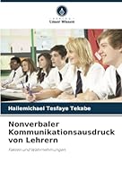 Nonverbaler Kommunikationsausdruck von Lehrern 6207143671 Book Cover