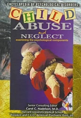 Child Abuse and Neglect (Encyclopedia of Psychological Disorders)
