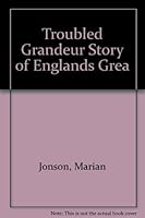 Troubled Grandeur Story of Englands Grea B000Q0690E Book Cover