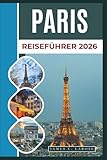 PARIS Reiseführer 2026: Entdecken Sie ikonische Sehenswürdigkeiten, Einkaufsstraßen und lokale Erlebnisse vom Eiffelturm bis zu Pariser Boutiquen.