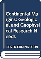 Continental margins: Geological and geophysical research needs and problems 0309027934 Book Cover