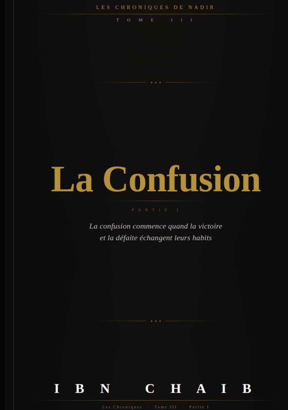 LES CHRONIQUES DE NADIR: Tome 3 - La Confusion partie 1