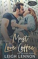 Must Love Coffee 1794575502 Book Cover