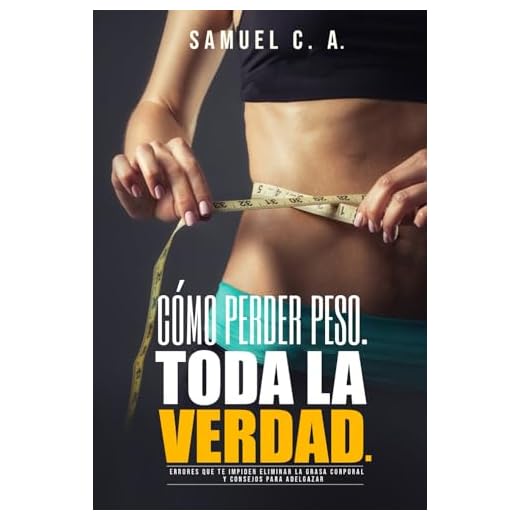 Cómo perder peso - Toda la Verdad: Errores que te impiden eliminar la grasa corporal y consejos para adelgazar