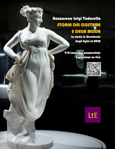 STORIA DEL COSTUME E DELLA MODA: L'abbigliamento in Occidente dagli Egizi al 2020