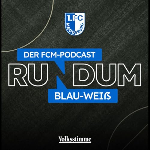 『Rundum Blau-Wei&szlig; - Der FCM-Podcast』のカバーアート