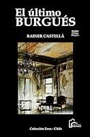 El Ultimo Burgués (Spanish Edition) B0D38D24VT Book Cover