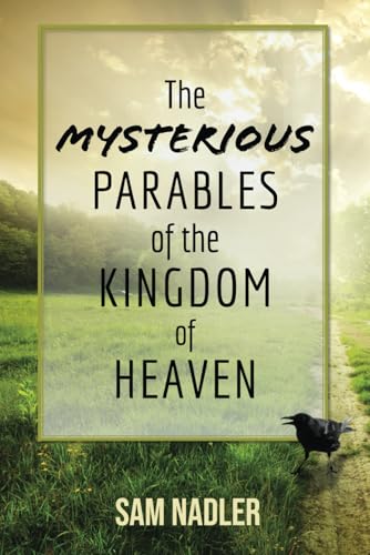 The Mysterious Parables of the Kingdom of Heaven