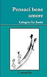 Pensaci bene amore (Italian Edition)
