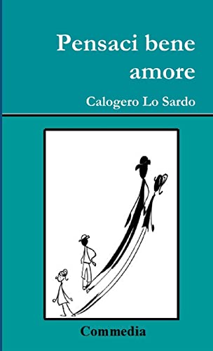 Pensaci bene amore (Italian Edition)