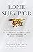 Lone Survivor: The Eyewitness Account of Operation Redwing and the Lost Heroes of SEAL Team 10