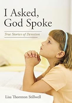 Hardcover I Asked, God Spoke: True Stories of Devotion Book