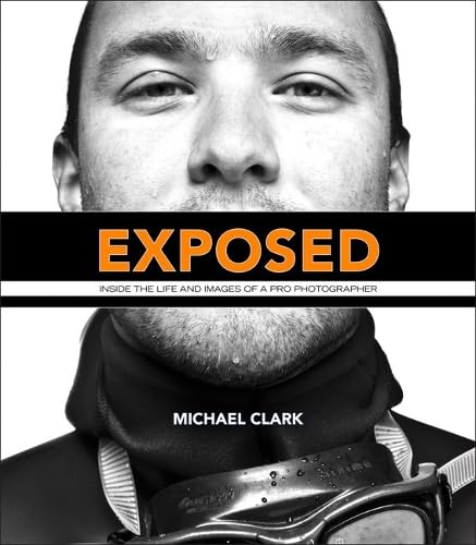 Buy Exposed: Inside the Life and Images of a Pro Photographer — BookShops.in