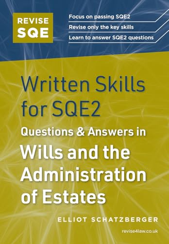 Revise SQE Written Skills for SQE2: Questions & Answers in Wills and the Administration of Estates | Solicitor’s Qualifying Exam | Make SQE2 Assessments Clear and Familiar