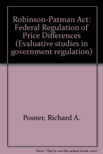 Robinson-Patman Act: Federal Regulation of Price Differnces (Evaluative ...
