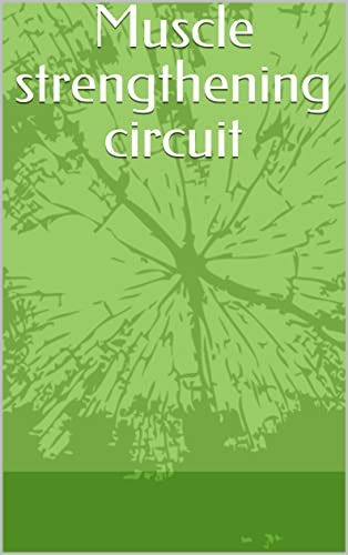 Muscle strengthening circuit