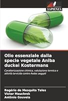 Olio essenziale dalla specie vegetale Aniba duckei Kostermans (Italian Edition) 6207832353 Book Cover
