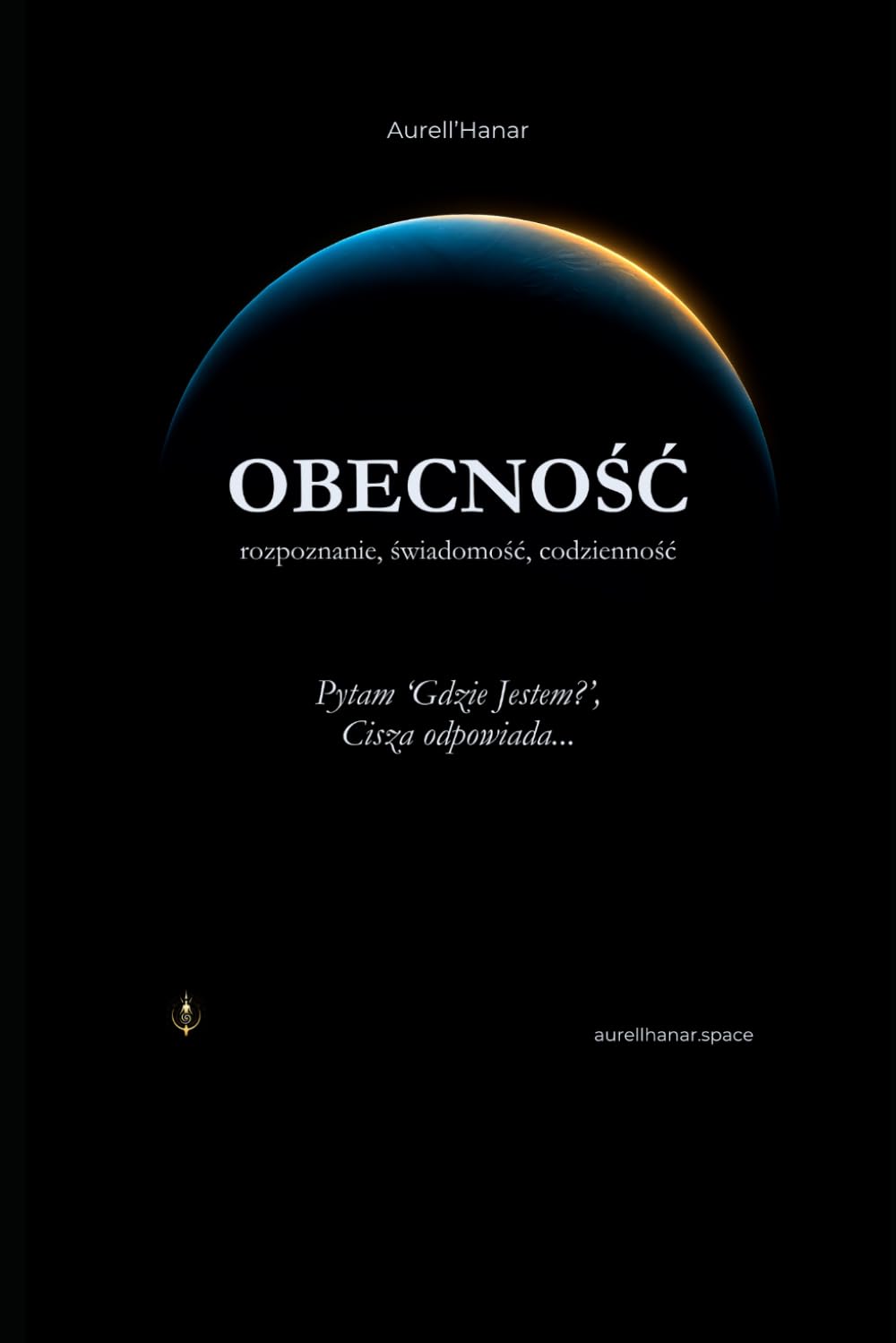 Obecność: rozpoznanie, świadomość, codzienność: 2 (Powrót do Siebie)