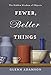 Fewer, Better Things: The Hidden Wisdom of Objects