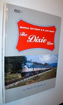 Hardcover The Dixie Line: Nashville, Chattanooga & St. Louis Railway Book
