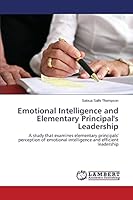 Emotional Intelligence and Elementary Principal's Leadership 3659753505 Book Cover