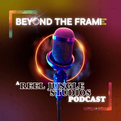 Beyond the Frame: A Reel Jungle Studios Podcast cover art
