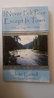 I Never Felt Poor Except in Town: Selway Saga 1932-1948 B000Z3SJSC Book Cover