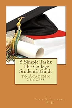 Paperback 8 Simple Tasks: The College Student's Guide to Academic Success Book