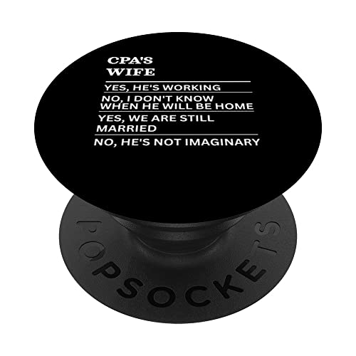 CPA's wife funny sarcastic wife of a working person PopSockets Adhesive PopGrip